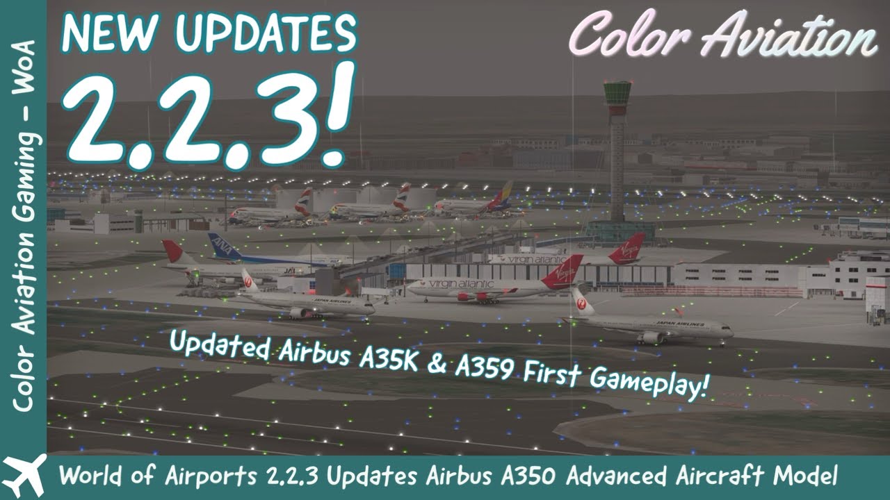 New World of Airports 2.2.3 Update First Gameplay! Advanced Airbus A359 & A35K at London Heathrow!