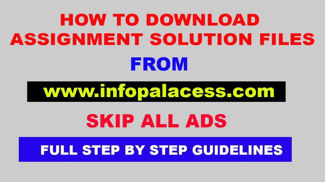 How to Download Assignment Solution Files from Infopalacess in a minute