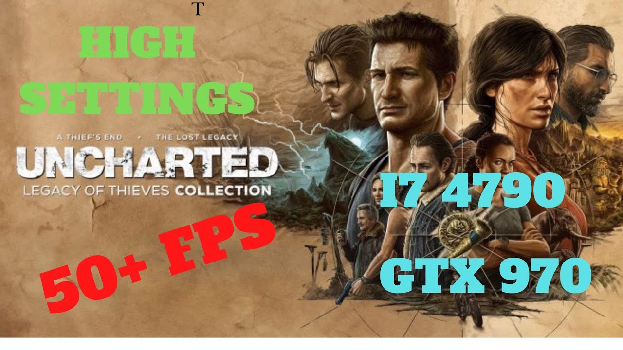 uncharted 4 legacy of thieves collection GTX 970 I7 4790