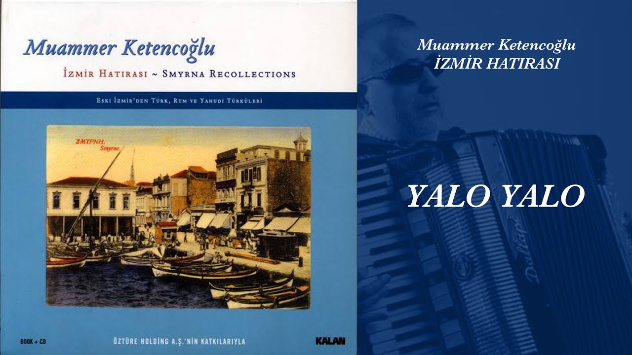 Yalo Yalo, İzmir Hatırası, Muammer Ketencoğlu, Solo Eşlik: İvi Dermancı