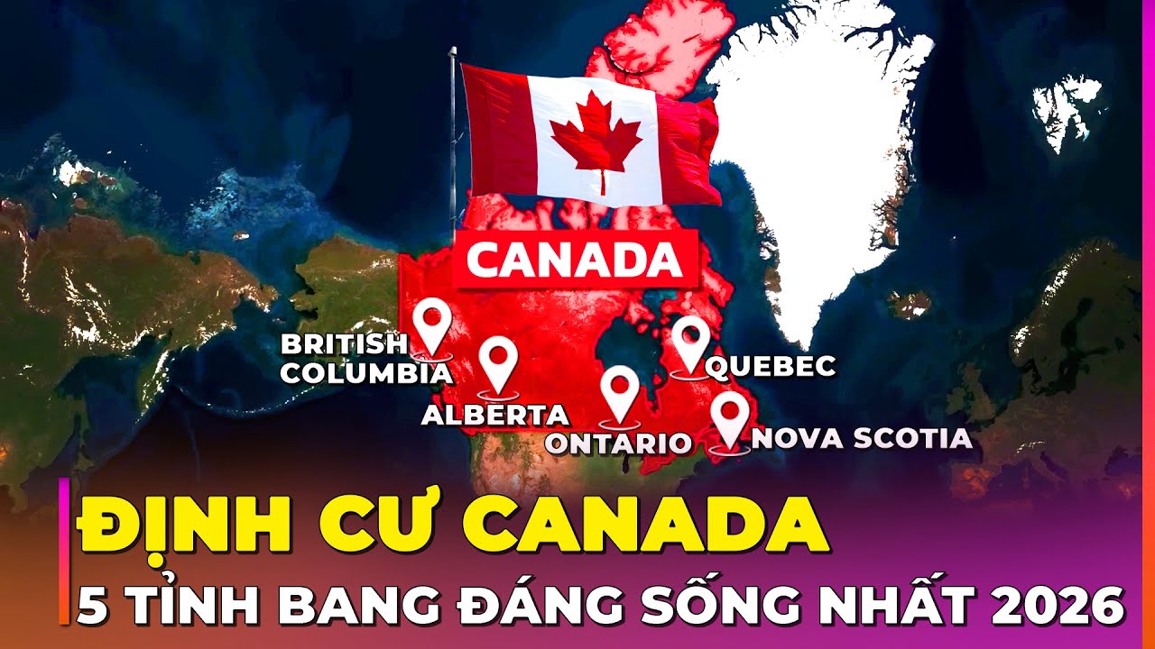 TOP 5 TỈNH BANG ĐÁNG SỐNG NHẤT CANADA 2026 | Ghiền Địa Lý