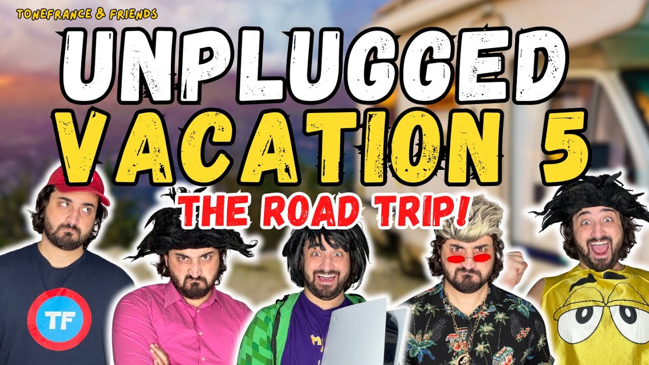 Unplugged Vacation 5 - The Road Trip! | ToneFrance & Friends