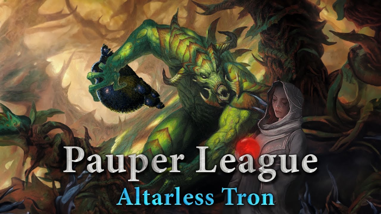 Pauper Leagues - Altarless Tron - It's like Black Fog but with More Mana