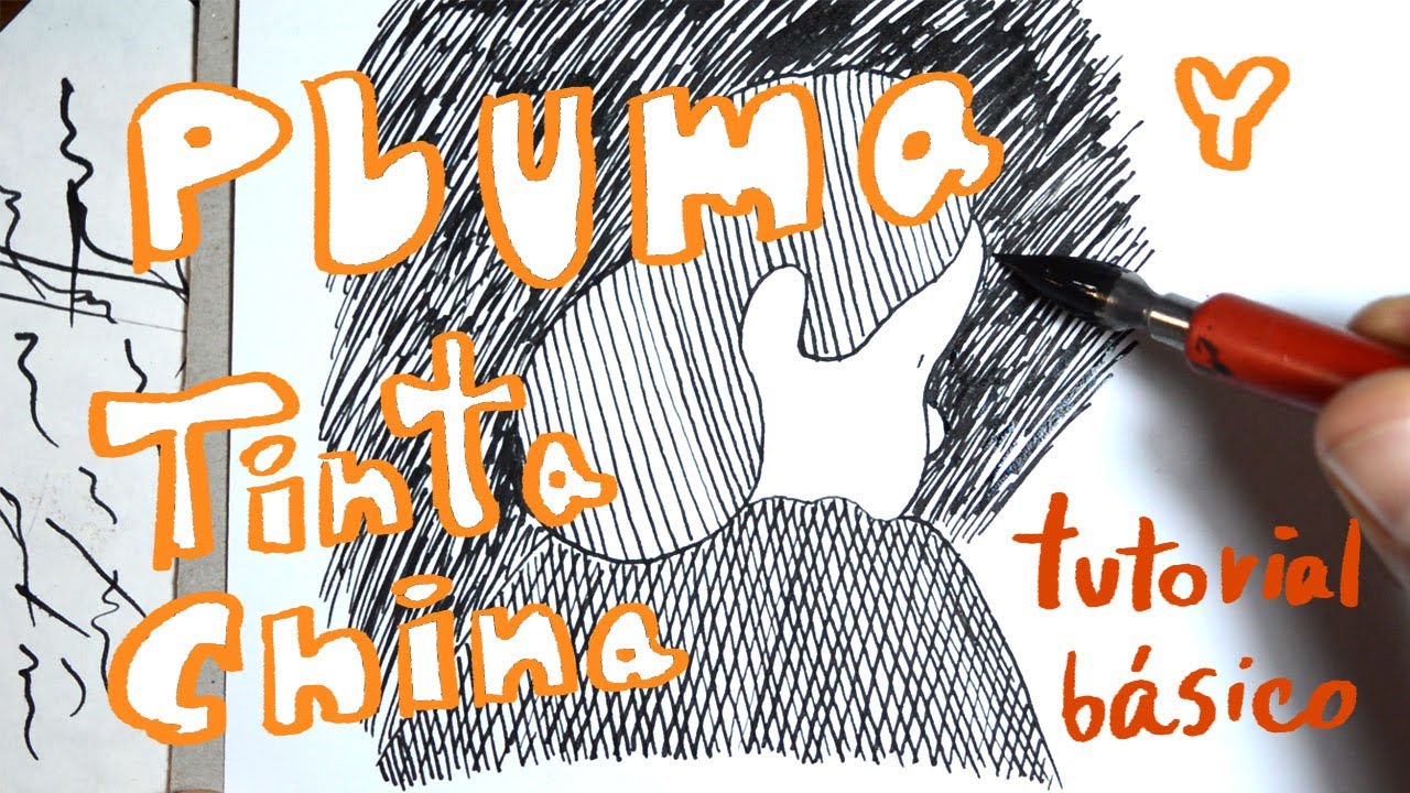 Tutorial b&aacute;sico de plum&iacute;n y tinta china