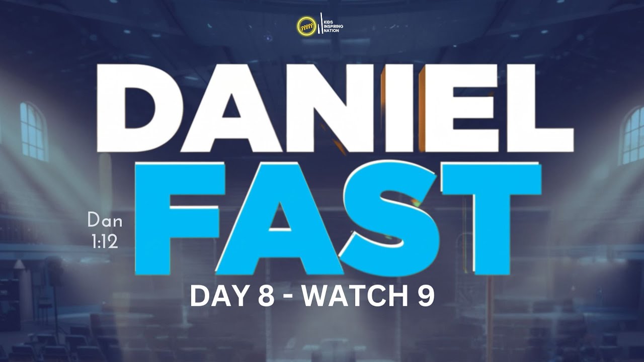A Prayer to be on Fire for God - Daniel Fast — Day 8 | Watch 9 | Kids Inspiring Nation