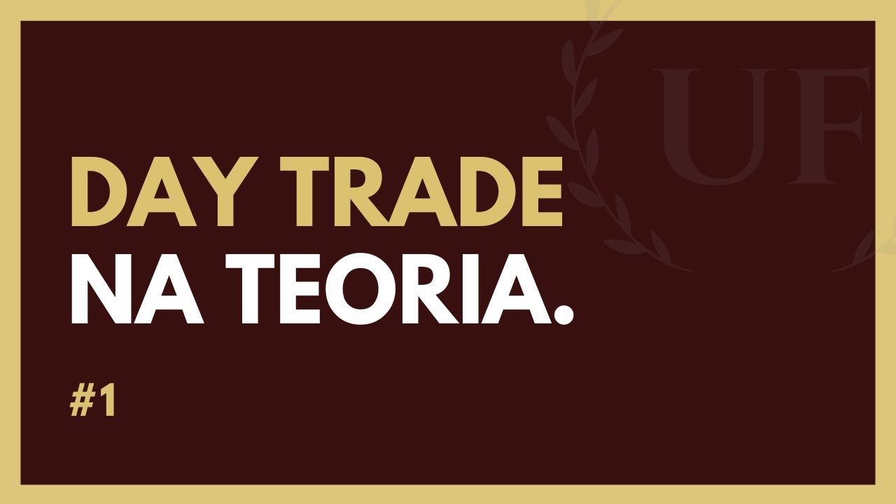 Day Trade - O Que &eacute; Day Trade na Teoria?