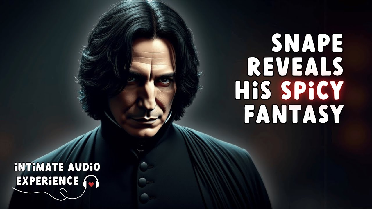 The Unravelling of Severus Snape (Part 3) [Jealousy] [Possessive Snape] [Snape x Listener] [ASMR]