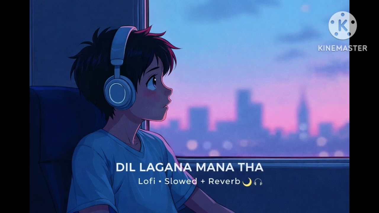 DIL LAGANA MANA THA Lofi slowed reverb 