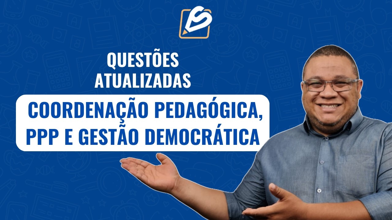 Coordenação Pedagógica, PPP e Gestão Democrática- Questões Atualizadas-