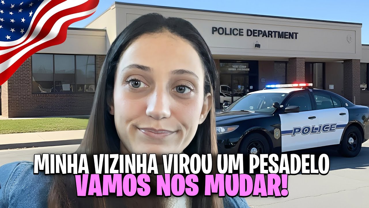 MINHA VIZINHA VIROU UM PESADELO! PRECISEI CHAMAR A POLÍCIA E AGORA VAMOS EMBORA | ESTADOS UNIDOS