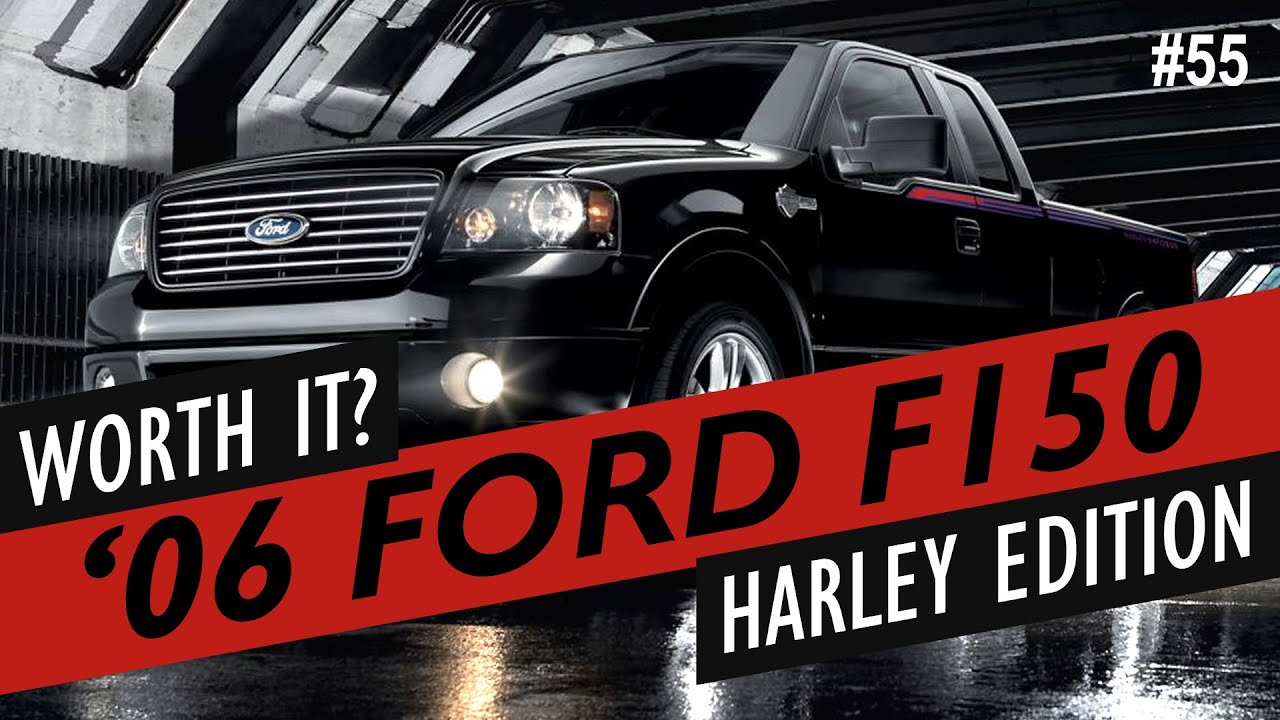 Why I Bought a 2006 Ford F150 Harley-Davidson Edition