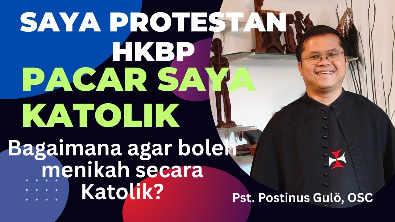 Saya Protestan HKBP Pacar Saya Katolik