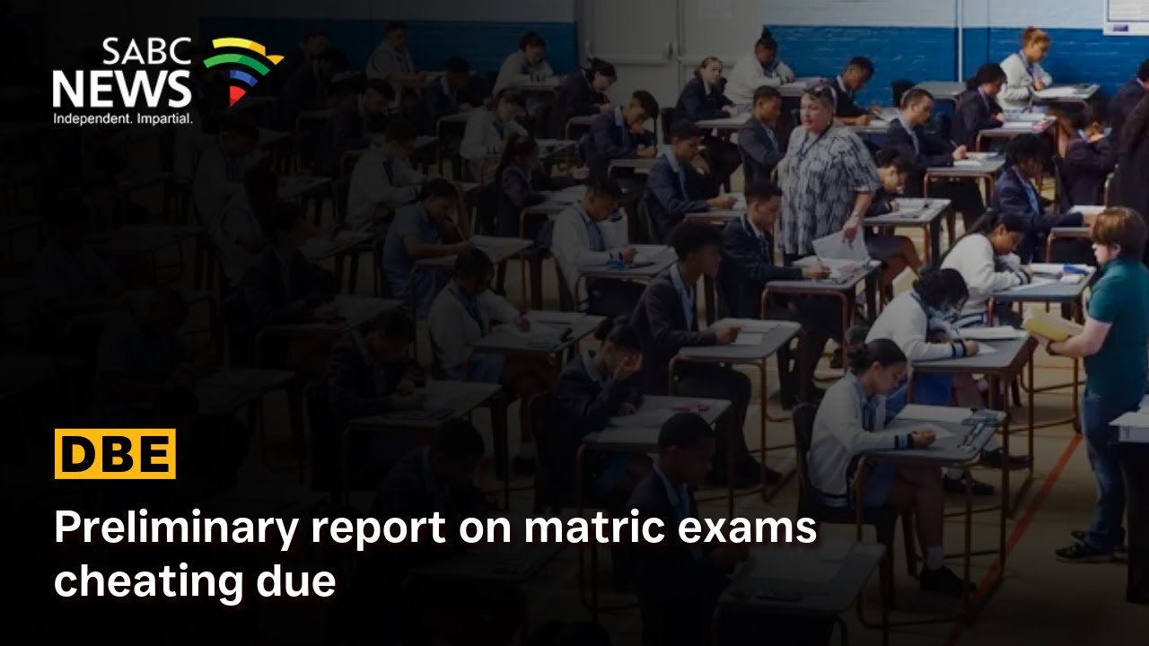 Preliminary report on matric exams cheating due