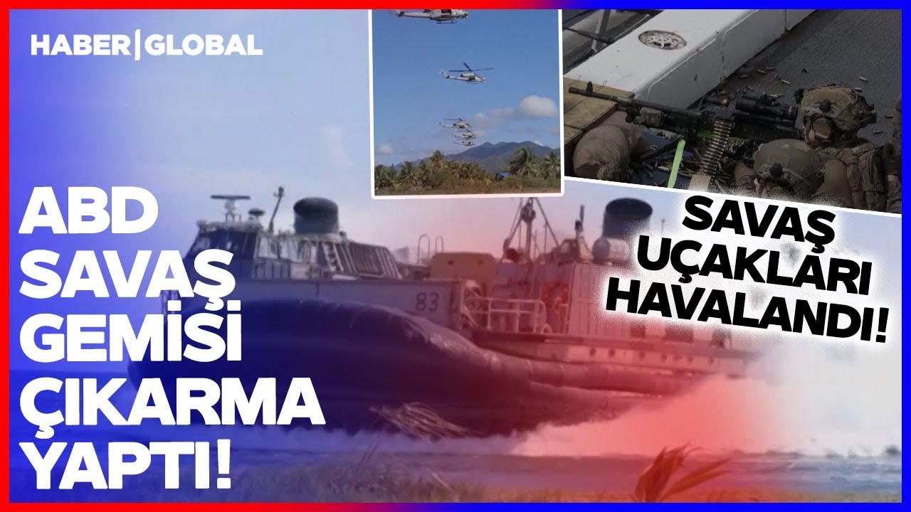 ABD Ordusu Sahile &Ccedil;ıkarma Yaptı! ABD Savaş U&ccedil;akları ve Gemileri Yolladı!