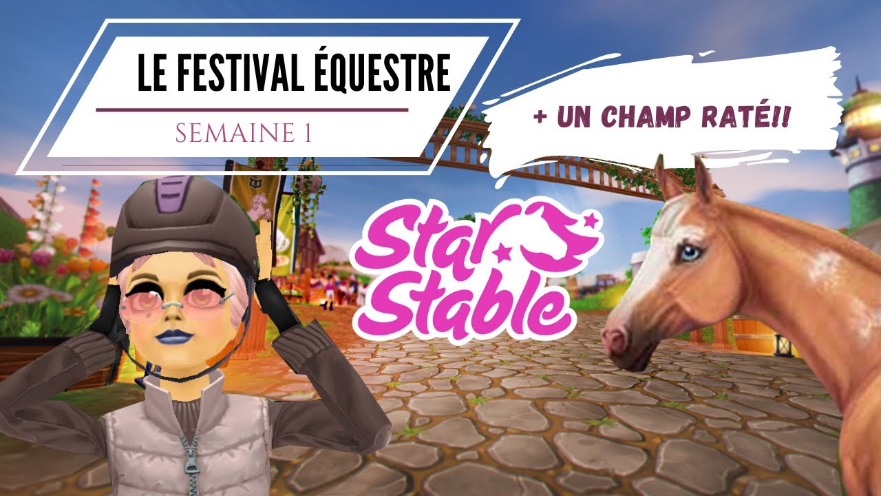 Je découvre le Festival équestre 2022 !! - Star Stable Online