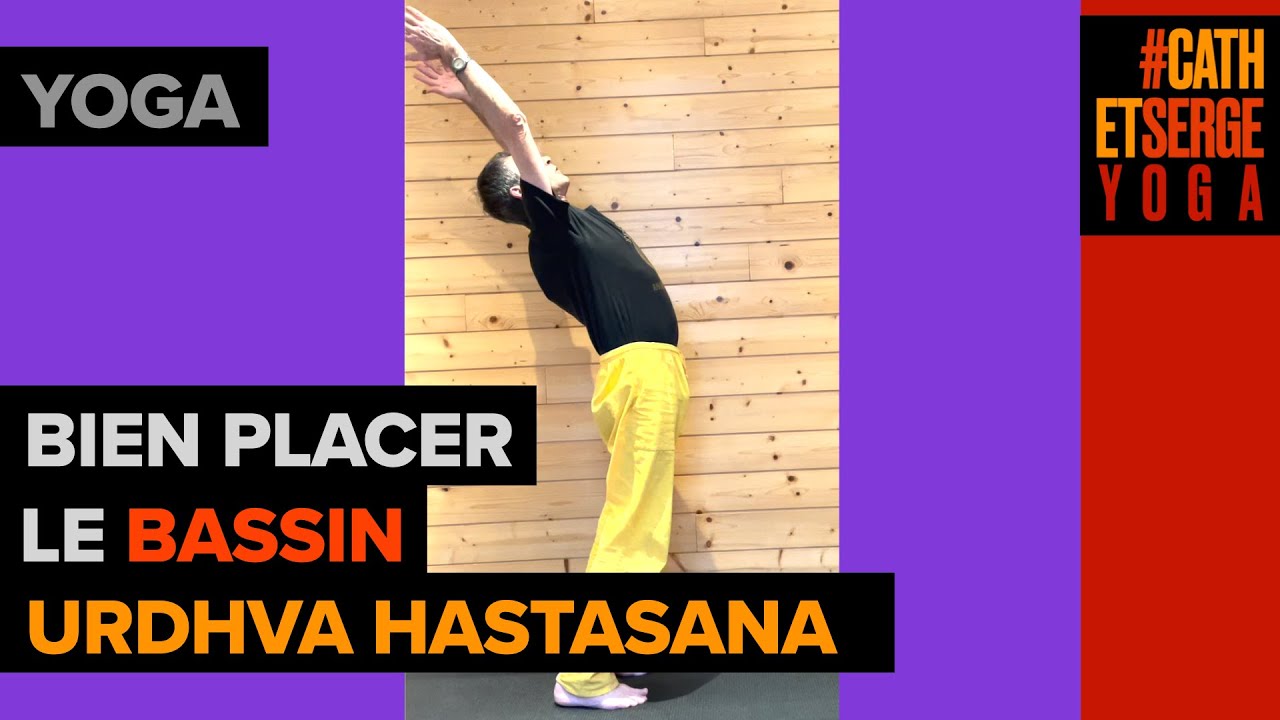 YOGA : BIEN PLACER LE BASSIN DANS URDHVA HASTASANA, LE 1e MOUVEMENT DE LA SALUTATION AU SOLEIL