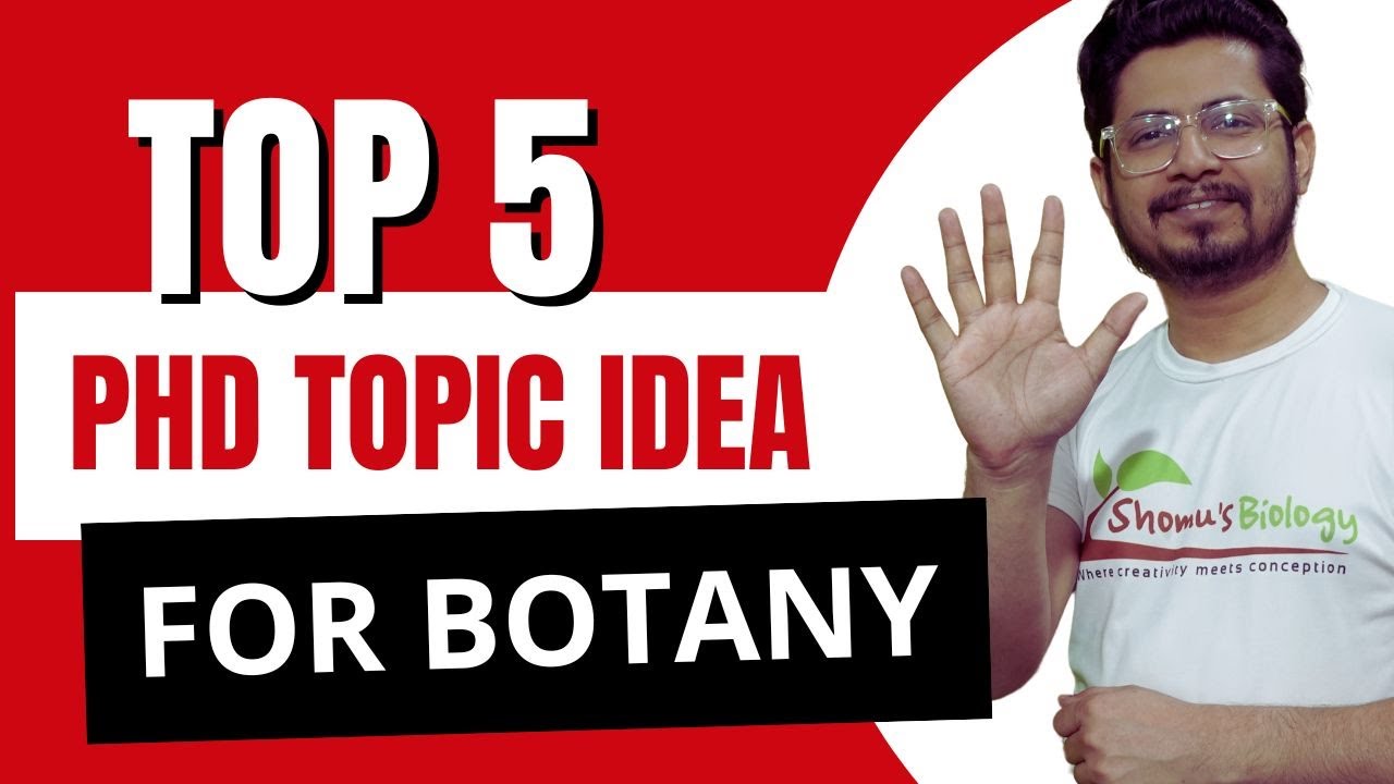 Phd topic ideas for botany | PhD Botany research topic ideas for PhD students