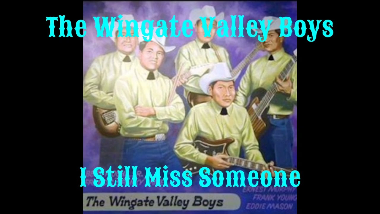 I Still Miss Someone - The Wingate Valley Boys