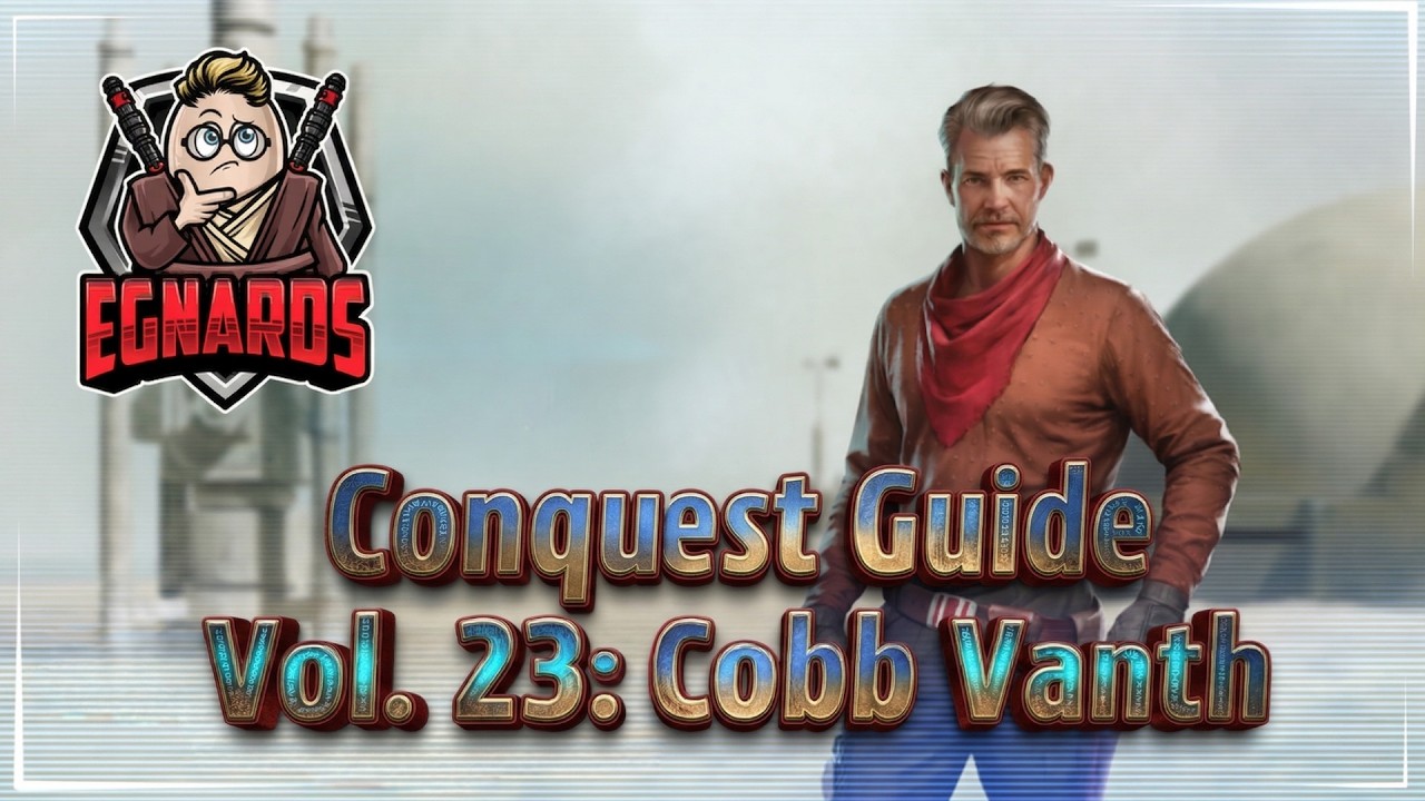 Cobb Vanth Conquest Guide - Red Crate Made Easy in SWGOH