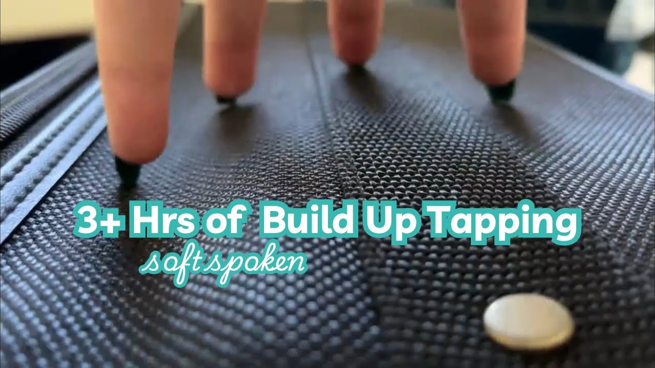 ASMR * 3+ Hrs Build Up Tapping! * Compilation