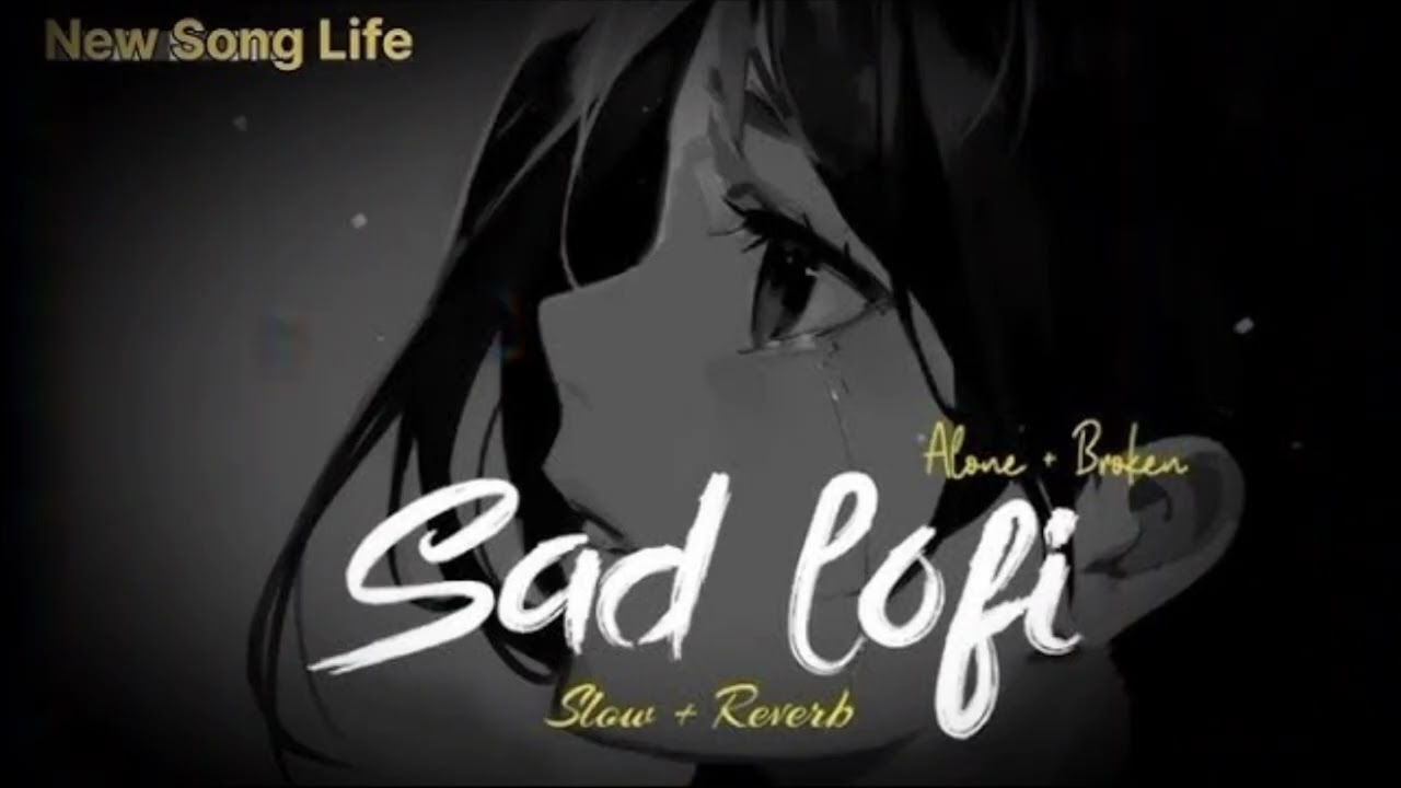 Alone + Broken sad lofi 🥹