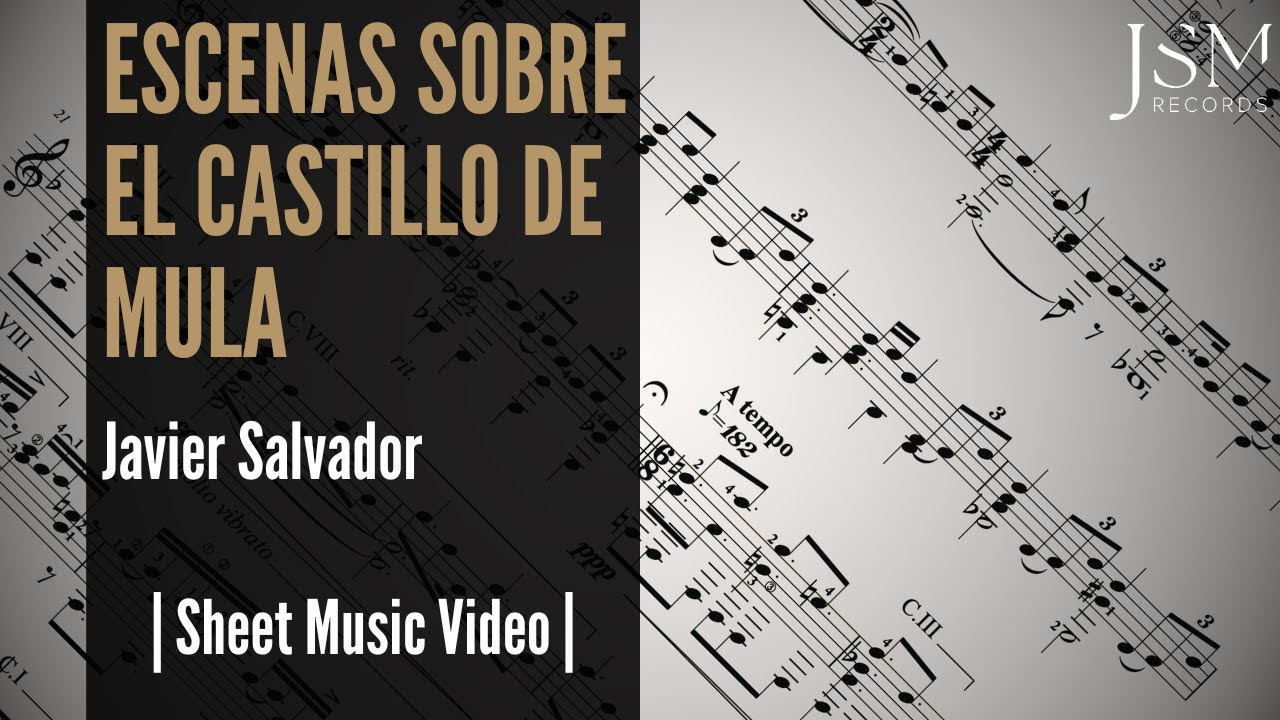ESCENAS SOBRE EL CASTILLO DE MULA by Javier Salvador (Sheet Music Video)