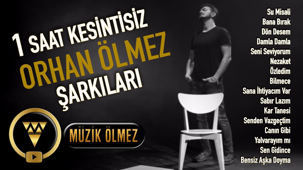 1 SAAT KESİNTİSİZ ORHAN ÖLMEZ ŞARKILARI