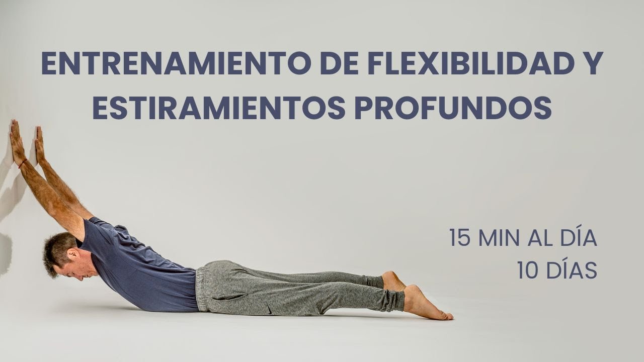 Entrenamiento de Flexibilidad y Estiramientos Profundos