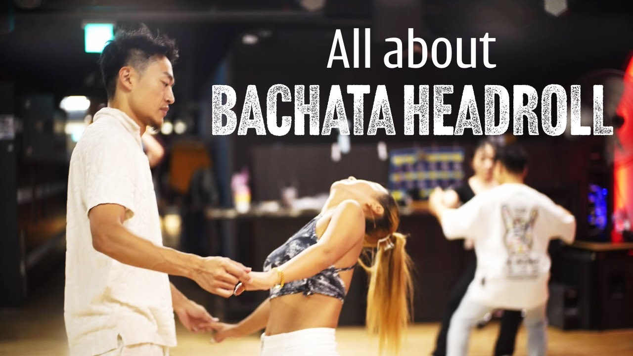 (바차타) 초급부터 고급까지📌Bachata Headroll 총정리💯💯💯