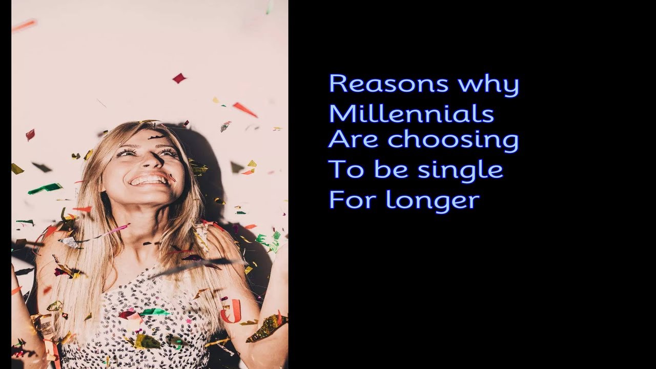 Reasons why millennials are choosing to be single for longer​