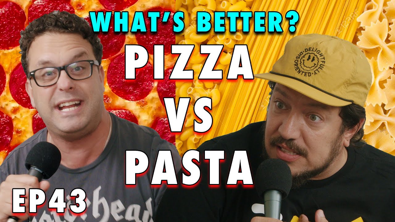 Pizza vs Pasta | Sal Vulcano and Joe DeRosa are Taste Buds  |  EP43