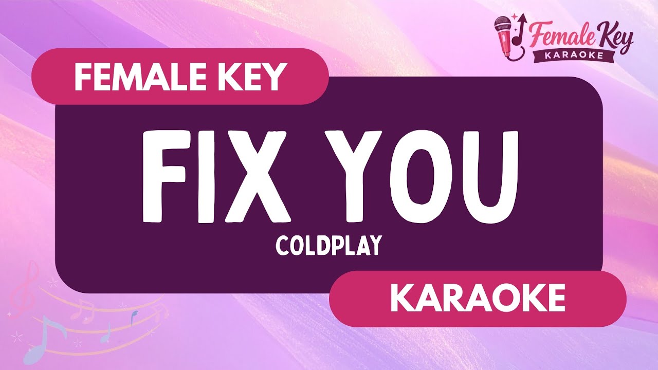 Fix You – Coldplay | Higher Key Female Key Karaoke Instrumental