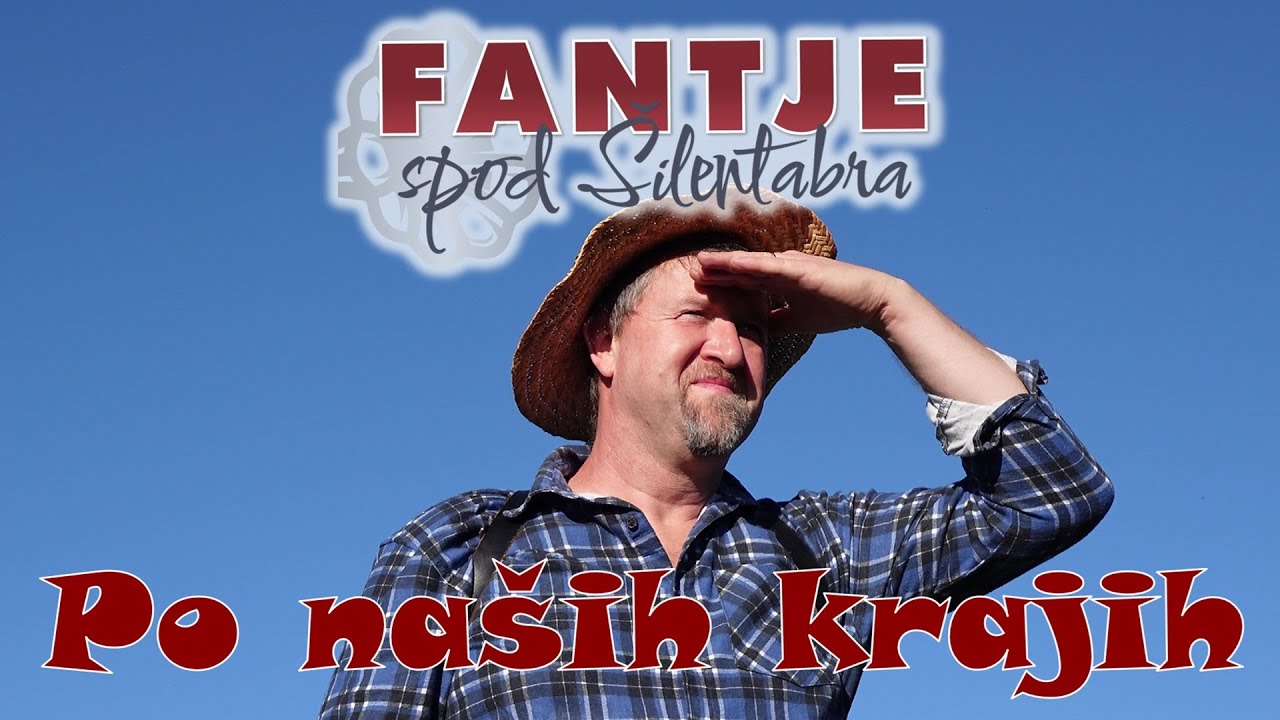 Fantje spod Šilentabra - Po naših krajih