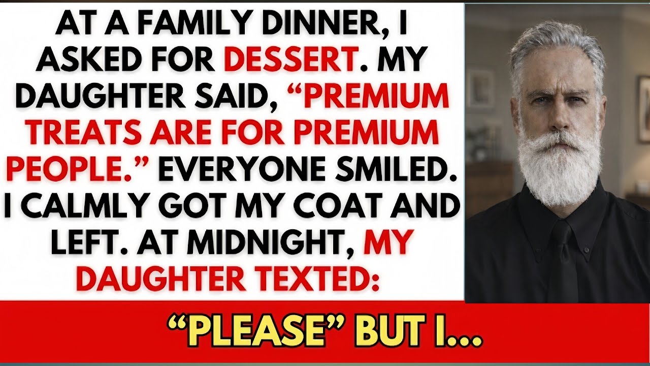 My Daughter Denied Me Dessert Saying 'Premium Treats For Premium Person' - Then Her...