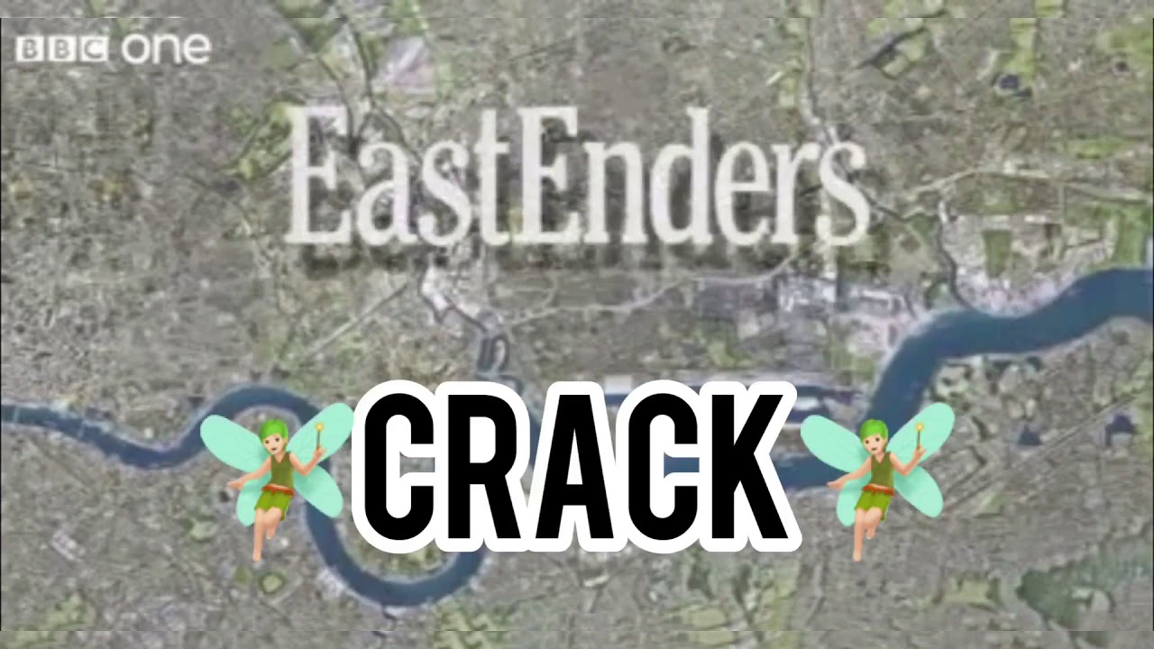 Eastenders Crack *1*