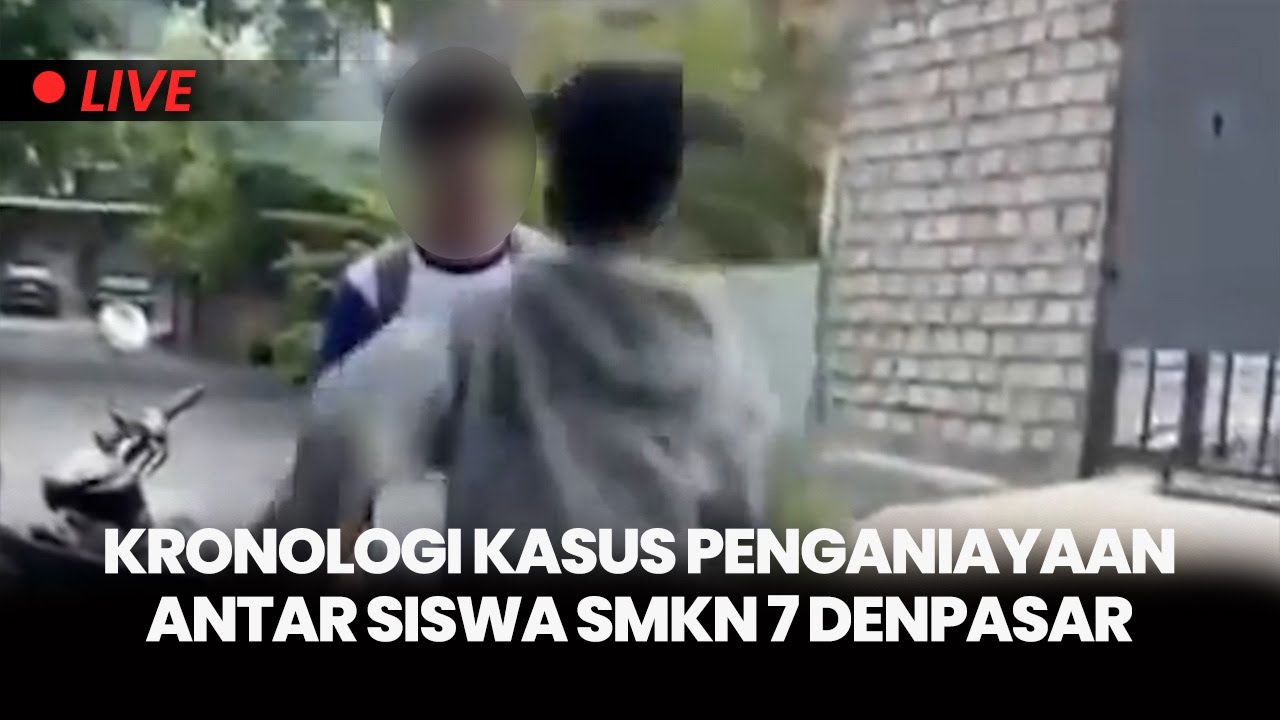 🔴Kepala Ditendang Berulang Kali, Ini Kronologi Kasus Penganiayaan Antar Siswa SMKN 7 Denpasar