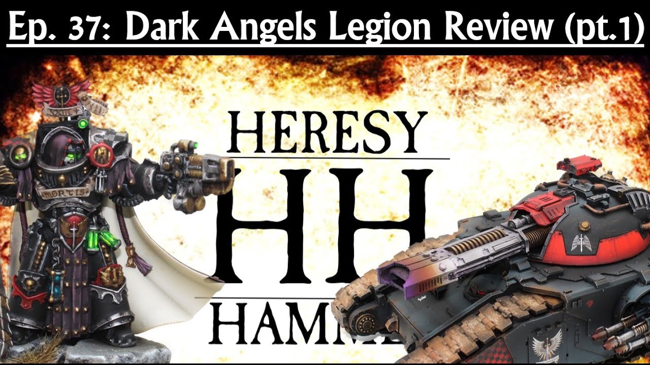 Ep. 37 Dark Angels Legion Review for Warhammer The Horus Heresy