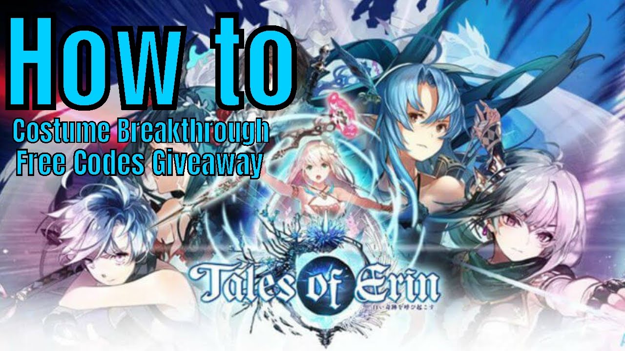 Tales of Erin How to costume Breakthrough/10 Summons/Code giveaway sponsored by the TOE Team
