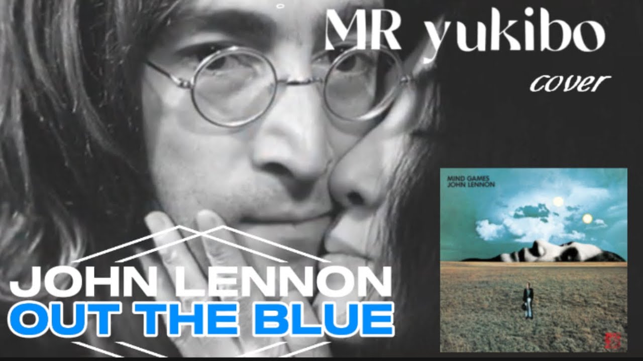 【JOHN LENNON/#OUTTHEBLUE 】MR yukibocover From the album: 