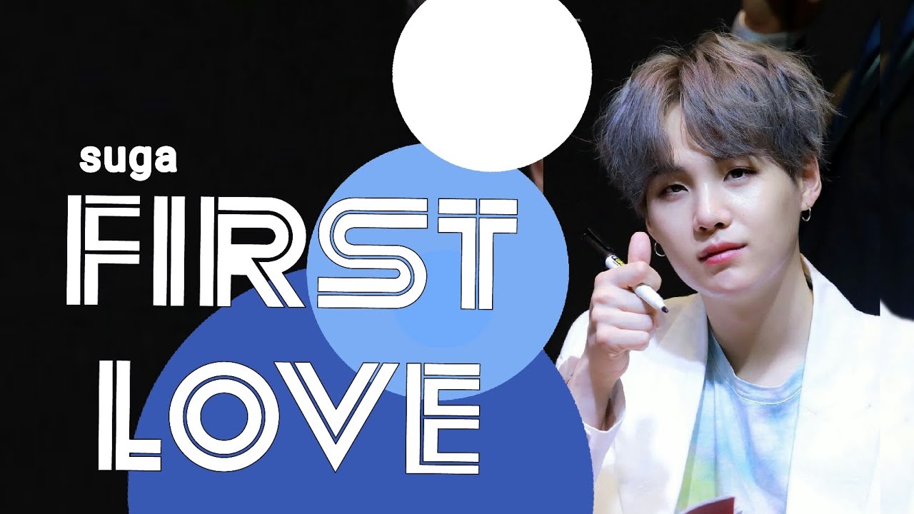 BTS suga First love 