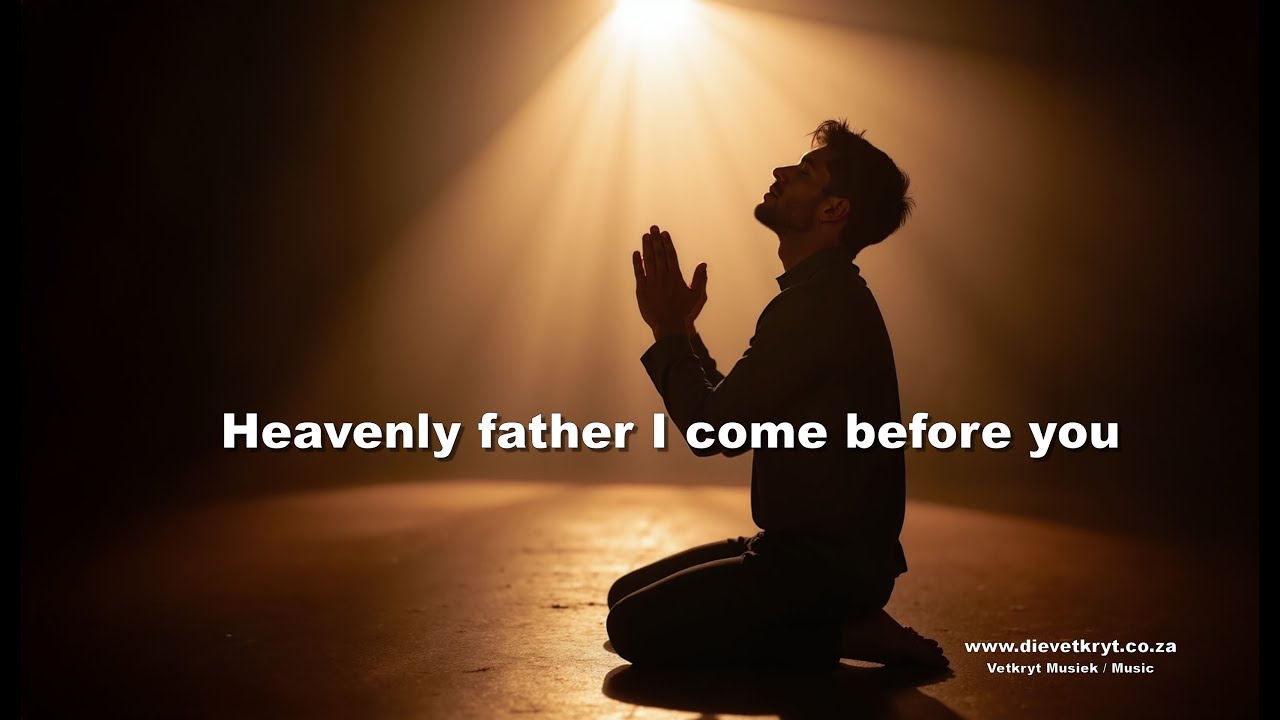 Heavenly father I come before you