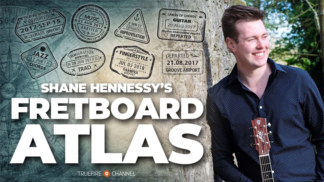 Shane Hennessy's Fretboard Atlas | TrueFire Channel Trailer