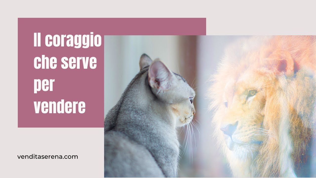 Il coraggio che serve per vendere (3 consigli per trovarlo!)