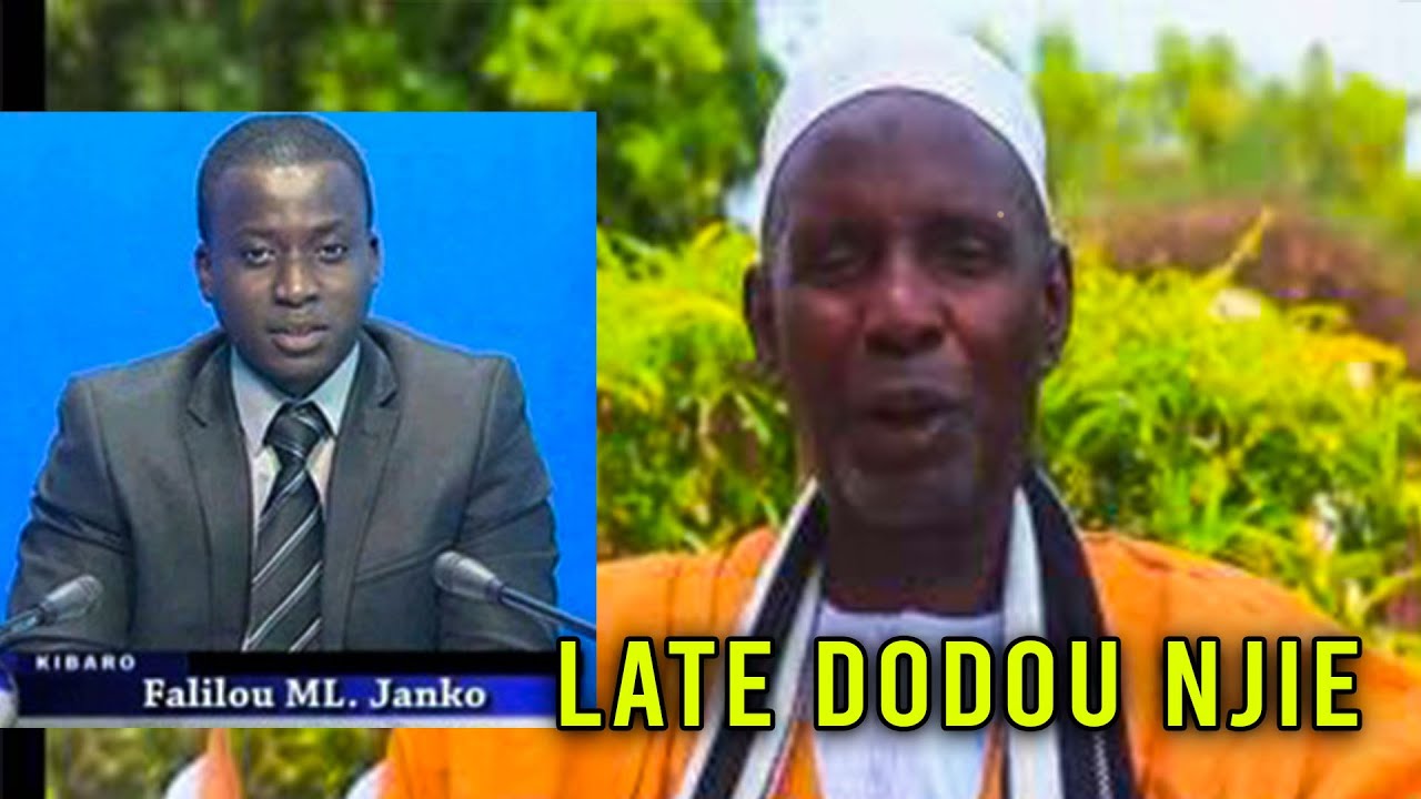 TRIBUTE TO LATE DODOU NJIE OF FANSUNG JAMANO BY SENATOR AND DODOU KANYI