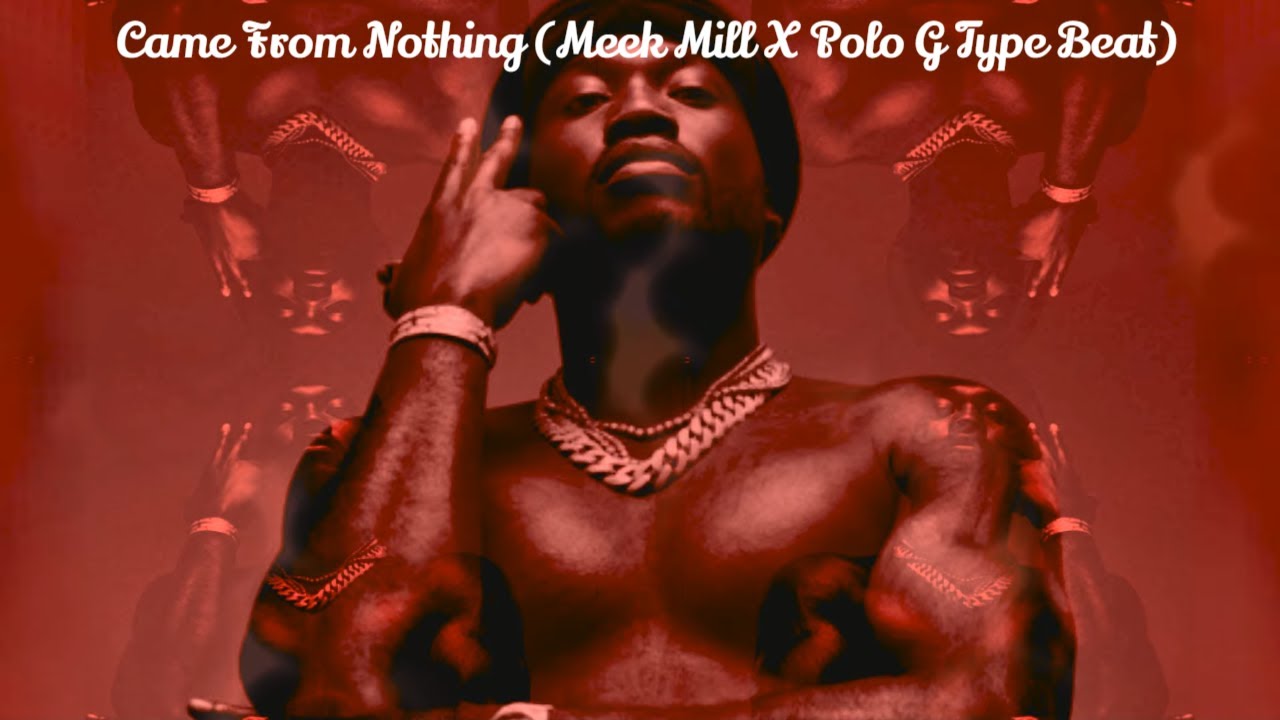 Came From Nothing (Meek Mill X Polo G Type Beat)