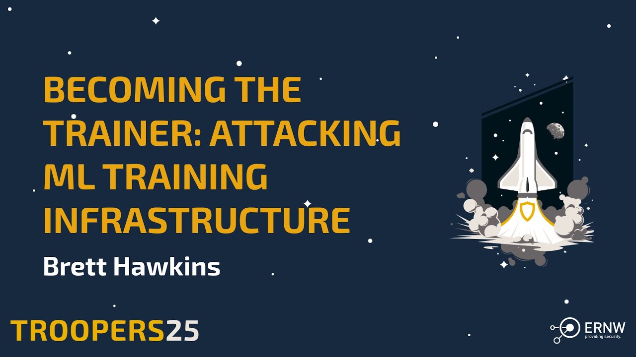 TROOPERS25: Becoming the Trainer - Attacking ML Training Infrastructure