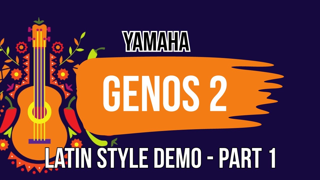 Yamaha Genos 2 — демонстрация в латинском стиле — часть 1