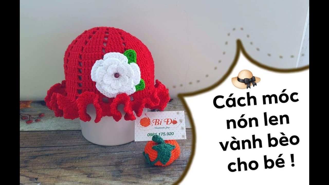 Bài 88: Hướng dẫn móc NÓN VÀNH BÈO cho bé 2 tuổi bằng len - Bí Đỏ handmade shop