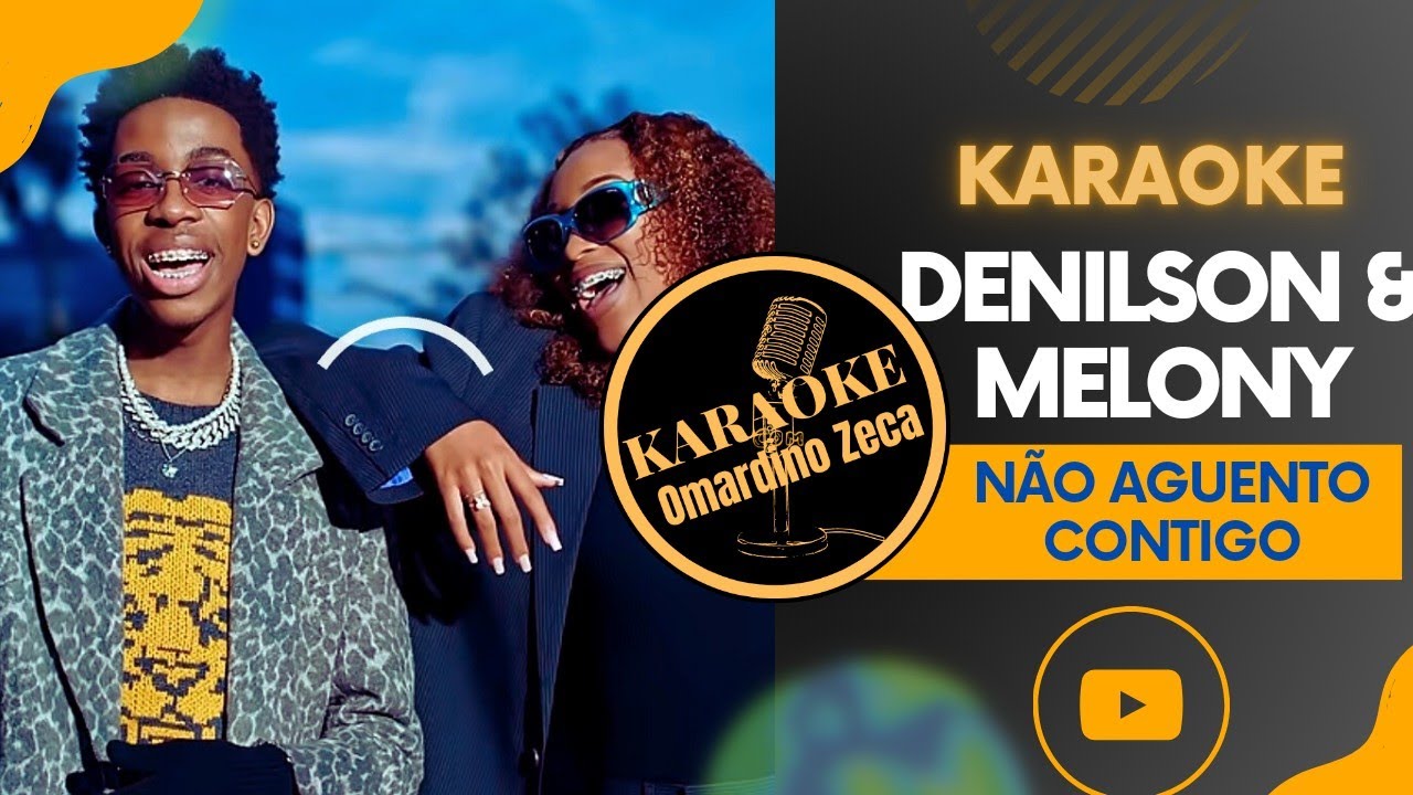 KARAOKE | NÃO AGUENTO CONTIGO | Denilson Manhique X Melony