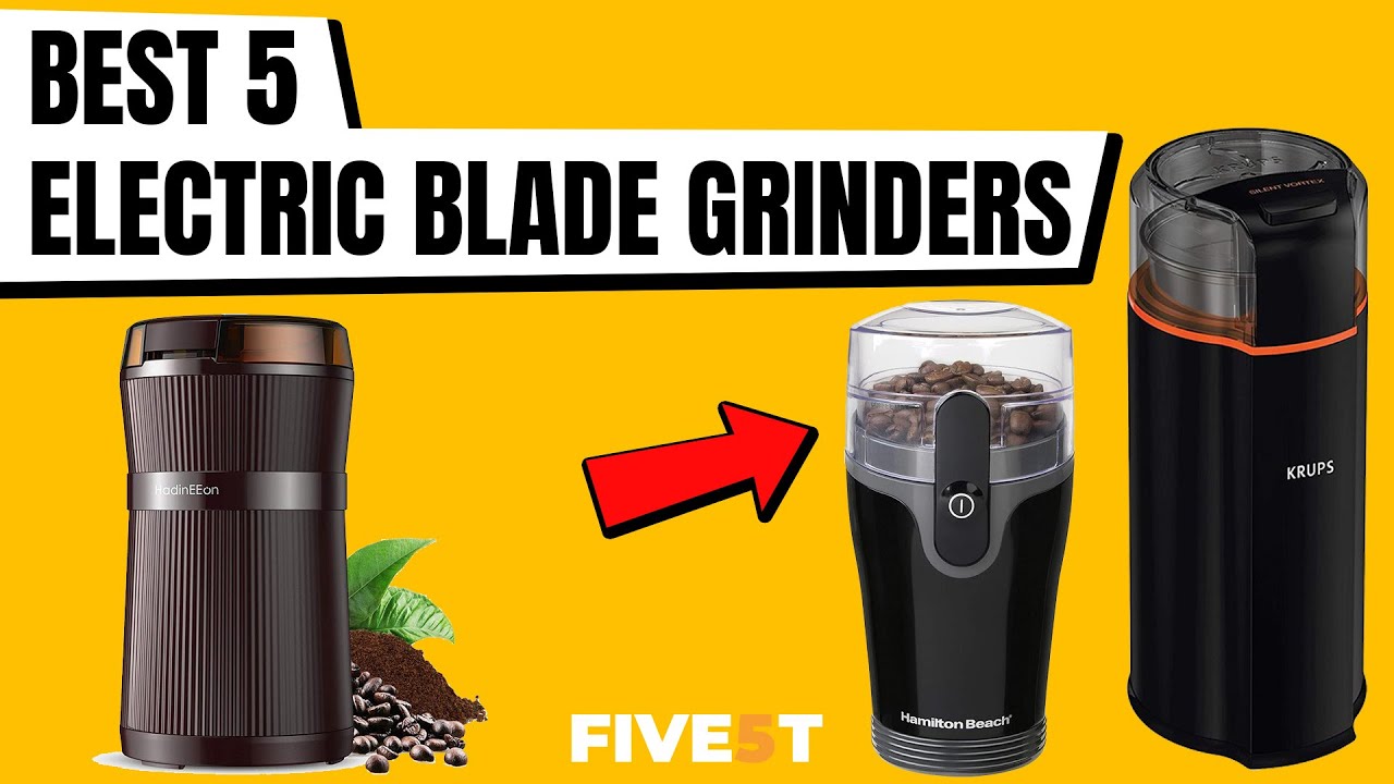 Best 5 Electric Blade Grinders 2021